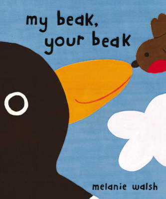 My Beak, Your Beak by Melanie Walsh image