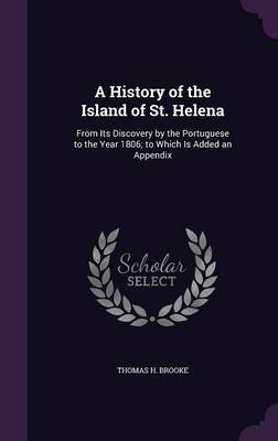 A History of the Island of St. Helena by Thomas H Brooke image