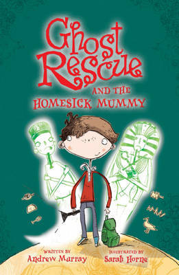 Ghost Rescue and the Homesick Mummy by Andrew Murray image