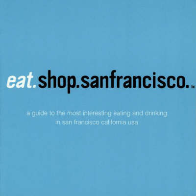 Eat.Shop.San Francisco by Kaie Wellman image