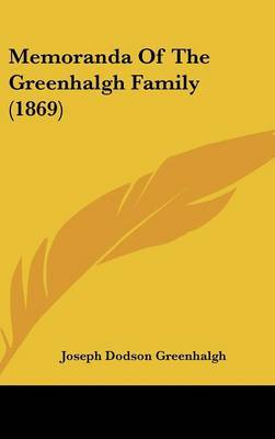 Memoranda Of The Greenhalgh Family (1869) by Joseph Dodson Greenhalgh image