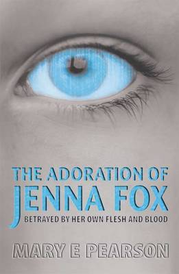 The Adoration of Jenna Fox on Paperback by Mary E Pearson