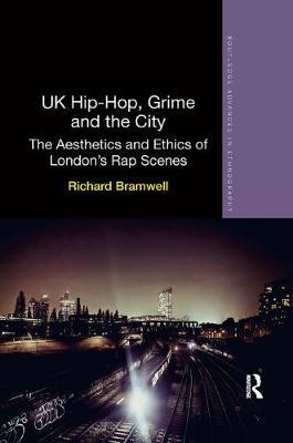 UK Hip-Hop, Grime and the City by Richard Bramwell image
