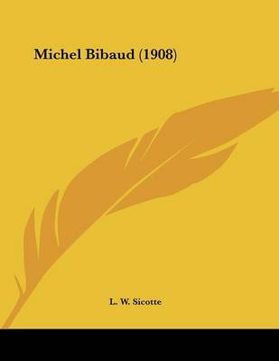 Michel Bibaud (1908) on Paperback by L W Sicotte