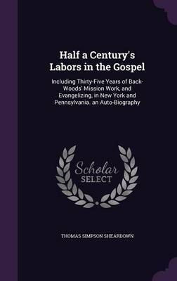Half a Century's Labors in the Gospel by Thomas Simpson Sheardown image