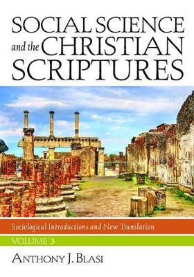 Social Science and the Christian Scriptures, Volume 3 by Anthony J Blasi image