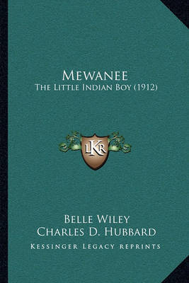 Mewanee: The Little Indian Boy (1912) on Paperback by Belle Wiley