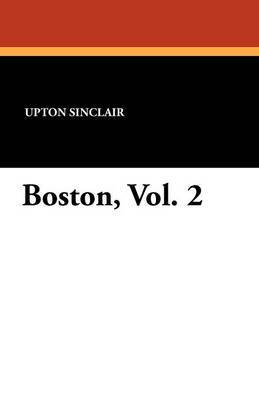 Boston, Vol. 2 by Upton Sinclair image