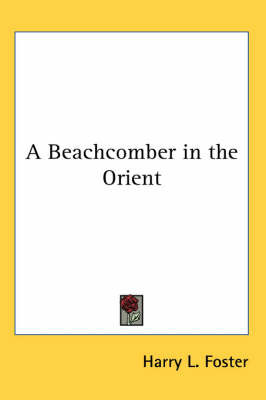 A Beachcomber in the Orient on Paperback by Harry L. Foster