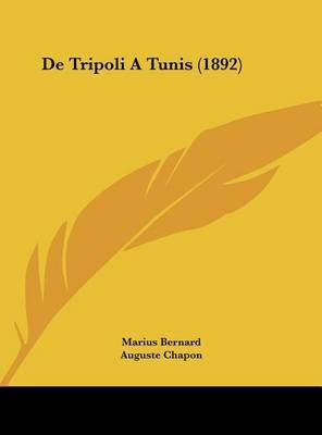 de Tripoli a Tunis (1892) on Hardback by Marius Bernard