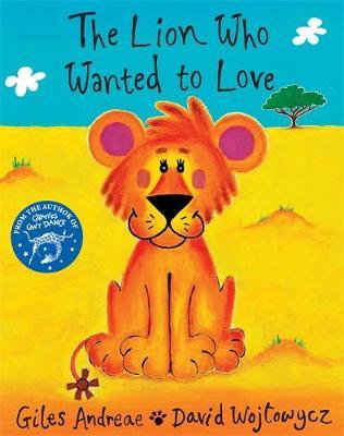 The Lion Who Wanted to Love by Giles Andreae image