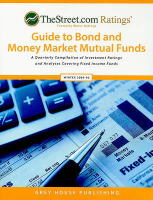 TheStreet.com Rating's Guide to Bond and Money Market Mutual Funds: A Quarterly Compilation of Investment Ratings and Analyses Covering Fixed Income Funds image