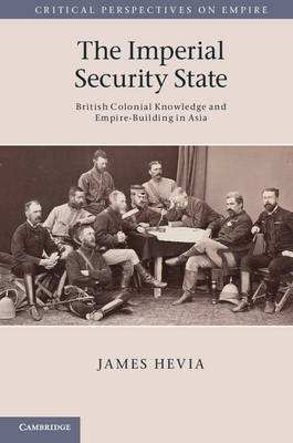 The Imperial Security State on Hardback by James Hevia