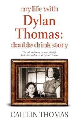 My Life With Dylan Thomas by Caitlin Thomas image
