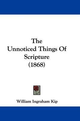 Unnoticed Things Of Scripture (1868) image