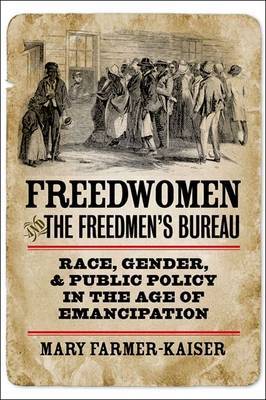 Freedwomen and the Freedmen's Bureau by Mary Farmer-Kaiser image