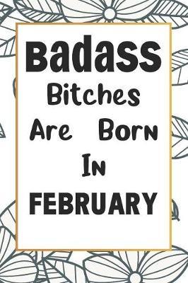 Badass Bitches Are Born In February by Tricori Series Birthday image