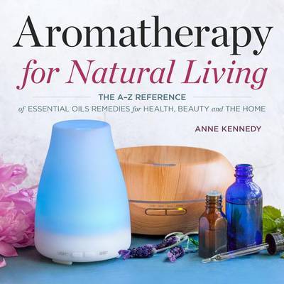 Aromatherapy for Natural Living by Anne Kennedy image