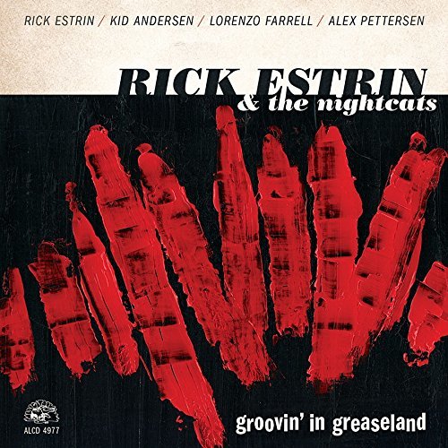 Groovin' In The Greaseland on CD by Rick Estrin and the Nightcats