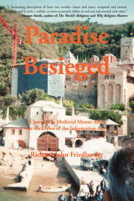 Paradise Besieged: A Journey to Medieval Mount Athos at the Dawn of the Information Age by Richard Friedlander image