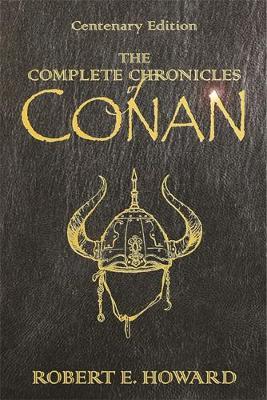 The Complete Chronicles Of Conan by Robert , E. Howard image
