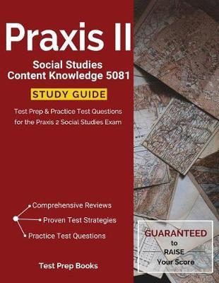 Praxis II Social Studies Content Knowledge 5081 Study Guide by Test Prep Books