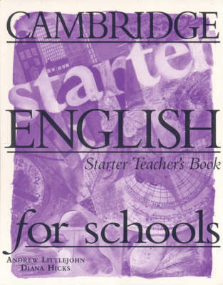 Cambridge English for Schools Starter Teacher's book: Starter: Teacher's Book by Andrew Littlejohn image