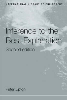 Inference to the Best Explanation by Peter Lipton