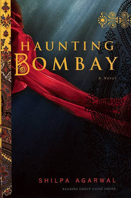 Haunting Bombay by Shilpa Agarwal