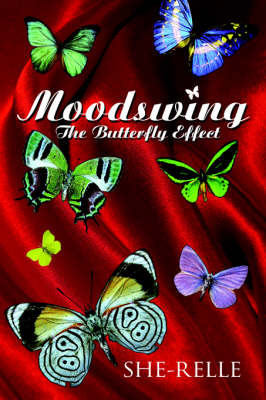 Moodswing: The Butterfly Effect on Paperback by She-Relle