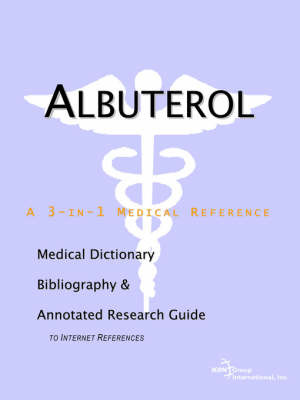 Albuterol - A Medical Dictionary, Bibliography, and Annotated Research Guide to Internet References by ICON Health Publications image