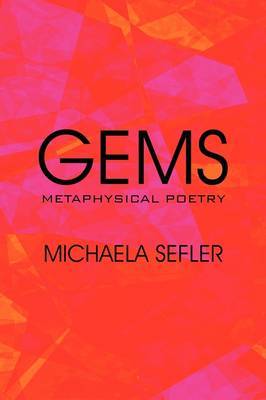 Gems: Metaphysical Poetry on Paperback by Michaela Sefler