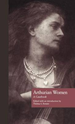 Arthurian Women by Thelma S Fenster image