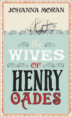 The Wives of Henry Oades by Johanna Moran image