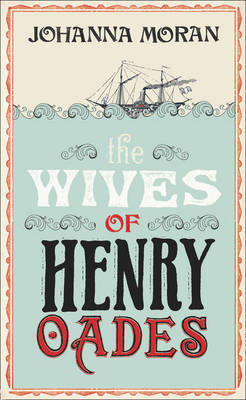 The Wives of Henry Oades by Johanna Moran