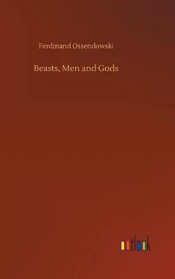 Beasts, Men and Gods by Ferdinand Ossendowski image