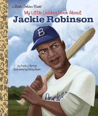 My Little Golden Book About Jackie Robinson by Frank John Berrios image