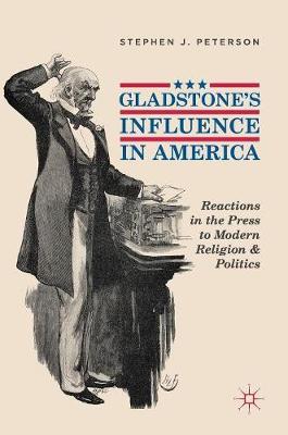 Gladstone's Influence in America by Stephen J. Peterson image