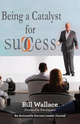 Being a Catalyst for Success by Bill Wallace image
