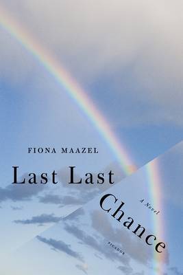 Last Last Chance by Fiona Maazel image