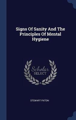 Signs of Sanity and the Principles of Mental Hygiene by Stewart Paton image