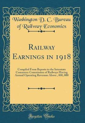 Railway Earnings in 1918 by Washington D C Bureau of Ra Economics image