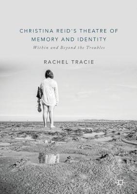 Christina Reid's Theatre of Memory and Identity by Rachel Tracie image