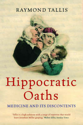 Hippocratic Oaths: Medicine and Its Discontents by Raymond Tallis image