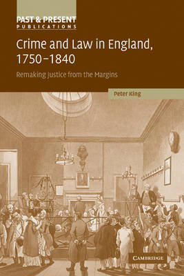 Crime and Law in England, 1750–1840 by Peter King