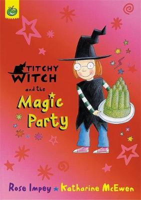 Titchy Witch And The Magic Party by Rose Impey image