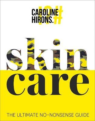 Skincare: the Ultimate No-Nonsense Guide by Caroline Hirons image