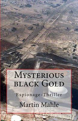 Mysterious Black Gold on Paperback by Martin Mahle