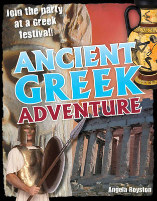 Ancient Greek Adventure! by Angela Royston image