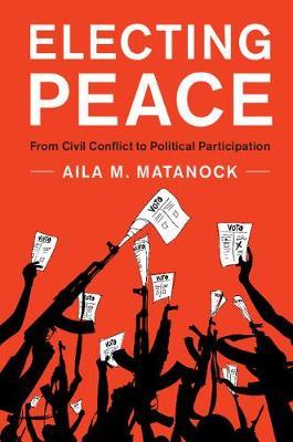 Electing Peace by Aila Matanock image